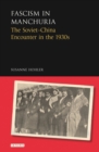 Fascism in Manchuria : The Soviet-China Encounter in the 1930s - Book