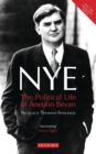 NYE : The Political Life of Aneurin Bevan - Book