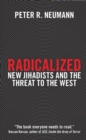 Radicalized : New Jihadists and the Threat to the West - Book