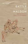 The Battle of Maldon : War and Peace in Tenth-Century England - Book