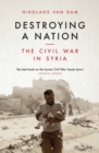Destroying a Nation : The Civil War in Syria - Book