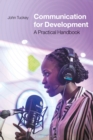 Communication for Development : A Practical Handbook - Book