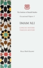 Imam 'Ali : Concise History, Timeless Mystery - Book