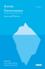 Arctic Governance: Volume 1 : Law and Politics - Book