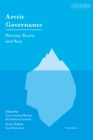 Arctic Governance: Volume 3 : Norway, Russia and Asia - Book