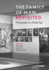 The Family of Man Revisited : Photography in a Global Age - Book