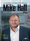 Mike Hall Story, The - How Welsh Rugby Nearly Changed Forever and Cardiff City Reached the Premier League : The Story - eBook