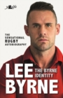 Byrne Identity, The - The Sensational Rugby Autobiography : The Sensational Rugby Autobiography - Book