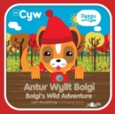 Dysgu gyda Cyw: Antur Wyllt Bolgi / Bolgi's Wild Adventure - Book