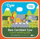 Cyfres Cyw: Bws Cerdded Cyw / Cyw's Walking Bus - Book