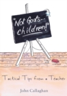 Not Goats... Children! : Tactical Tips From A Teacher - Book