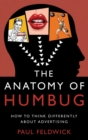 The Anatomy of Humbug : How to Think Differently About Advertising - Book