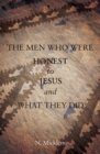 The Men Who Were Honest to Jesus and What They Did - Book
