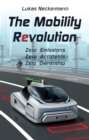 The Mobility Revolution : Zero Emissions, Zero Accidents, Zero Ownership - Book