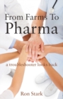 From Farms to Pharma : a troubleshooter looks back - Book