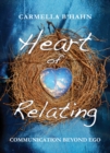 Heart of Relating : Communication Beyond EGO - Book
