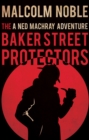 The Baker Street Protectors : A Ned Machray Adventure - Book