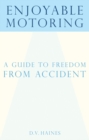 Enjoyable Motoring : A guide to freedom from accident - Book