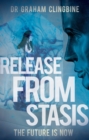 Release from Stasis : The Future is Now - Book