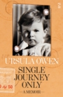 Single Journey Only : A Memoir - Book