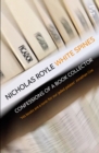White Spines : Confessions of a Book Collector - Book