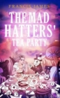 The Mad Hatters' Tea Party - Book