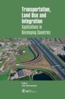 Transportation, Land Use and Integration : Applications in Developing Countries - Book