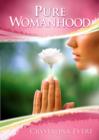 Pure Womanhood : How to Become the Woman God Wants You to be - Book
