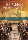 To Prefer Nothing to Christ : The Monastic Mission of the English Benedictine Congregation - Book