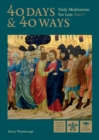 40 Days and 40 Ways : Daily Meditations for Lent - Year C - Book