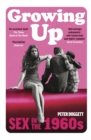 Growing Up : Sex in the 1960s - Book