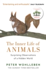 The Inner Life of Animals : Surprising Observations of a Hidden World - Book