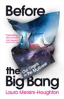 Before the Big Bang : Our Origins in the Multiverse - Book