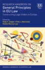 Research Handbook on General Principles in EU Law : Constructing Legal Orders in Europe - eBook
