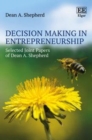 Decision Making in Entrepreneurship : Selected Joint Papers of Dean A. Shepherd - eBook