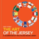 The Art of the Jersey : A Celebration of the Cycling Racing Jersey - eBook