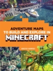 Adventure Maps to Build and Explore in Minecraft - Book