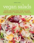 Vegan Salads : Over 100 recipes for salads, toppings & twists - eBook