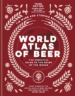 World Atlas of Beer : THE ESSENTIAL GUIDE TO THE BEERS OF THE WORLD - Book