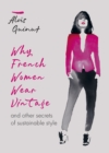 Why French Women Wear Vintage : and other secrets of sustainable style - eBook