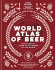 World Atlas of Beer : THE ESSENTIAL NEW GUIDE TO THE BEERS OF THE WORLD - eBook