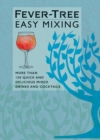 Fever-Tree Easy Mixing : BRAND-NEW BOOK   quicker, simpler, more delicious than ever! - eBook