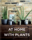 At Home with Plants : Transform Your Home with Plants - eBook