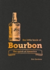 The Little Book of Bourbon : The spirit of America - eBook