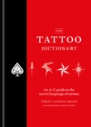 The Tattoo Dictionary : An A-Z guide to the secret language of tattoos - Book