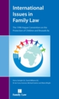 International Issues in Family Law : The 1996 Hague Convention and Brussels II Revised - Book