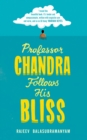Professor Chandra Follows His Bliss - Book