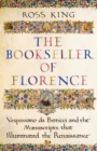 The Bookseller of Florence : Vespasiano da Bisticci and the Manuscripts that Illuminated the Renaissance - Book
