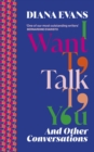 I Want to Talk to You : And Other Conversations - Book