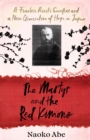 The Martyr and the Red Kimono : A Fearless Priest’s Sacrifice and A New Generation of Hope in Japan - Book